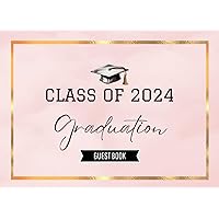 Class of 2024 Graduation Guest Book: Guest Sign in Book for Graduation Party 2024, to Capture Photos Memories, Autographs, Signatures & Messages | for High School & Senior College, Pink & Gold Colors.