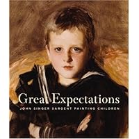 Great Expectations: John Singer Sargent Painting Children Great Expectations: John Singer Sargent Painting Children Hardcover Paperback