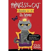 Princess the Cat: The First Trilogy, Books 1-3.: Princess the Cat versus Snarl the Coyote, Princess the Cat Saves the Farm, Princess the Cat Defeats the Emperor. (Princess the Cat Trilogies)