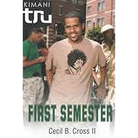 First Semester (Kimani TRU) First Semester (Kimani TRU) Kindle Paperback
