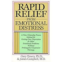 Rapid Relief from Emotional Distress: A New, Clinically Proven Method for Getting Over Depression & Other Emotional Problems Without Prolonged or Expensive Therapy Rapid Relief from Emotional Distress: A New, Clinically Proven Method for Getting Over Depression & Other Emotional Problems Without Prolonged or Expensive Therapy Paperback