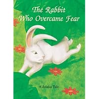 The Rabbit Who Overcame Fear (The Jataka Tales Series) The Rabbit Who Overcame Fear (The Jataka Tales Series) Spiral-bound