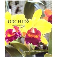 Orchids, A Care Manual Orchids, A Care Manual Hardcover Paperback