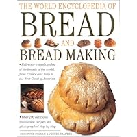 The World Encyclopedia of Bread and Bread Making The World Encyclopedia of Bread and Bread Making Hardcover