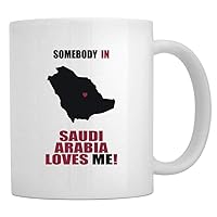 SOMEBODY IN Saudi Arabia LOVES ME Mug 11 ounces ceramic