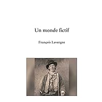 Un monde fictif: Il est temps de conclure (French Edition)