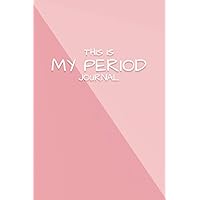 This is my period Journal: A Menstrual Cycle and PMS Symptoms Tracker for women