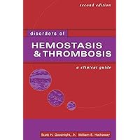 Disorders of Hemostasis & Thrombosis: A Clinical Guide Disorders of Hemostasis & Thrombosis: A Clinical Guide Paperback