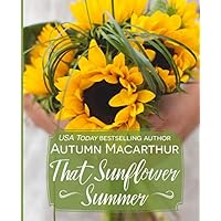 That Sunflower Summer: Faith, family, forgiveness, and falling in love in Tuscany - four clean Christian romances That Sunflower Summer: Faith, family, forgiveness, and falling in love in Tuscany - four clean Christian romances Paperback Kindle