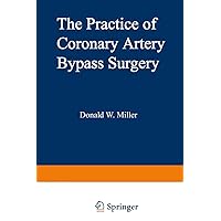 The Practice of Coronary Artery Bypass Surgery (Topics in Cardiovascular Disease) The Practice of Coronary Artery Bypass Surgery (Topics in Cardiovascular Disease) Hardcover Paperback