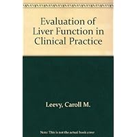 Evaluation of Liver Function in Clinical Practice Evaluation of Liver Function in Clinical Practice Hardcover