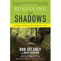 Surviving the Shadows: A Journey of Hope into Post-Traumatic Stress Surviving the Shadows: A Journey of Hope into Post-Traumatic Stress Kindle Hardcover Paperback