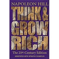 Think and Grow Rich: The 21st-Century Edition: Revised and Updated Think and Grow Rich: The 21st-Century Edition: Revised and Updated Hardcover Paperback