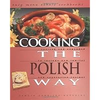 Cooking the Polish Way: Revised and Expanded to Include New Low-Fat and Vegetarian Recipes (Easy Menu Ethnic Cookbooks) Cooking the Polish Way: Revised and Expanded to Include New Low-Fat and Vegetarian Recipes (Easy Menu Ethnic Cookbooks) Library Binding