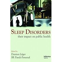 Sleep Disorders: Their Impact on Public Health Sleep Disorders: Their Impact on Public Health Hardcover Paperback