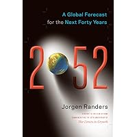 2052: A Global Forecast for the Next Forty Years 2052: A Global Forecast for the Next Forty Years Paperback Kindle Hardcover