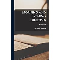 Morning and Evening Exercises: July, August, September Morning and Evening Exercises: July, August, September Hardcover Paperback