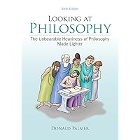 Looking At Philosophy: The Unbearable Heaviness of Philosophy Made Lighter Looking At Philosophy: The Unbearable Heaviness of Philosophy Made Lighter Paperback