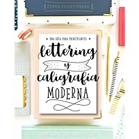Lettering y caligrafía moderna: Una guía para principantes: Aprende hand lettering y brush lettering (Spanish Edition)