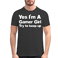 Yes I'm A Gamer Girl Try to Keep Up - Men's Soft Graphic T-Shirt