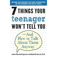 7 Things Your Teenager Won't Tell You: And How to Talk About Them Anyway 7 Things Your Teenager Won't Tell You: And How to Talk About Them Anyway Kindle Paperback
