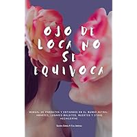 OJO DE LOCA NO SE EQUIVOCA: M A N U A L D E P A R Á S I T O S Y E N T I D A D E S E N E L A S T R A L. (MUNDO ASTRAL) (Spanish Edition)