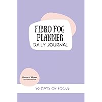 Fibro Fog Planner: 90 Days of Focus; Daily, Weekly and Monthly Journal, Priorities, To-Do Lists; Sleep Tracker; Medication and Supplements Tracker; Notes; Plus Tips For Fibromyalgia Brain Fog. Fibro Fog Planner: 90 Days of Focus; Daily, Weekly and Monthly Journal, Priorities, To-Do Lists; Sleep Tracker; Medication and Supplements Tracker; Notes; Plus Tips For Fibromyalgia Brain Fog. Paperback