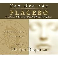 You Are the Placebo Meditation 1 - Revised Edition: Changing Two Beliefs and Perceptions You Are the Placebo Meditation 1 - Revised Edition: Changing Two Beliefs and Perceptions Audible Audiobook Audio CD