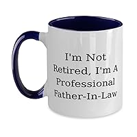 Fancy Father-in-law Gifts, I'm Not Retired, I'm A Professional Father-In-Law, Joke Birthday Two Tone 11oz Mug For Dad From Son
