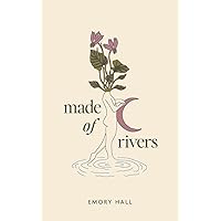 Made of Rivers Made of Rivers Paperback Kindle