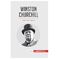 Winston Churchill: Sangre, sudor y lágrimas (Historia) (Spanish Edition) Winston Churchill: Sangre, sudor y lágrimas (Historia) (Spanish Edition) Paperback Kindle