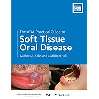 The ADA Practical Guide to Soft Tissue Oral Disease The ADA Practical Guide to Soft Tissue Oral Disease Paperback