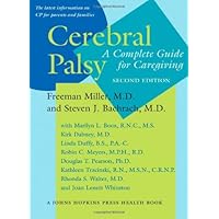 Cerebral Palsy: A Complete Guide for Caregiving (A Johns Hopkins Press Health Book) Cerebral Palsy: A Complete Guide for Caregiving (A Johns Hopkins Press Health Book) Paperback Hardcover