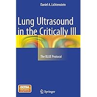Lung Ultrasound in the Critically Ill: The BLUE Protocol Lung Ultrasound in the Critically Ill: The BLUE Protocol Paperback Kindle Hardcover