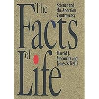 The Facts of Life: Science and the Abortion Controversy The Facts of Life: Science and the Abortion Controversy Hardcover Paperback