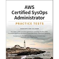 AWS Certified SysOps Administrator Practice Tests: Associate SOA-C01 Exam AWS Certified SysOps Administrator Practice Tests: Associate SOA-C01 Exam Kindle Paperback
