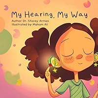 My Hearing, My Way My Hearing, My Way Paperback Kindle