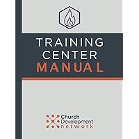 Training Center Manual: Church Development Network Training Center Manual: Church Development Network Paperback