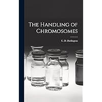 The Handling of Chromosomes The Handling of Chromosomes Hardcover Paperback