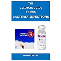 The Ultimate Guide To End Bacteria Infection