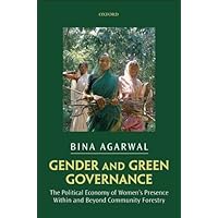 Gender and Green Governance: The Political Economy of Women's Presence Within and Beyond Community Forestry Gender and Green Governance: The Political Economy of Women's Presence Within and Beyond Community Forestry eTextbook Hardcover Paperback