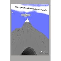 Ellas geheimes Abenteuer auf Patuela (German Edition)