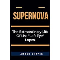 SUPERNOVA: The Extraordinary Life of Lisa 
