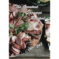 The Greatest Sausage Recipes The Greatest Sausage Recipes Paperback