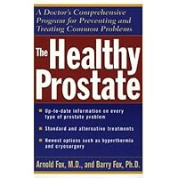 The Healthy Prostate: A Doctor's Comprehensive Program for Preventing and Treating Common Problems The Healthy Prostate: A Doctor's Comprehensive Program for Preventing and Treating Common Problems Kindle Paperback