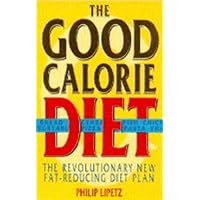 The Good Calorie Diet: The Anti Diet Diet Plan The Good Calorie Diet: The Anti Diet Diet Plan Paperback Mass Market Paperback