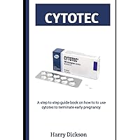CYTOTEC: A step to step guide book on how to use cytotec to terminate early pregnancy