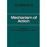 Antibiotics: Mechanism of Action: 1 Antibiotics: Mechanism of Action: 1 Paperback
