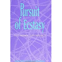 Pursuit of Ecstasy: The Mdma Experience (Suny New Social Studies on Alcohol and Drugs) Pursuit of Ecstasy: The Mdma Experience (Suny New Social Studies on Alcohol and Drugs) Hardcover Paperback