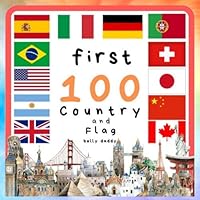 First 100 Country and Flag: Let's Explore The World First 100 Country and Flag: Let's Explore The World Paperback
